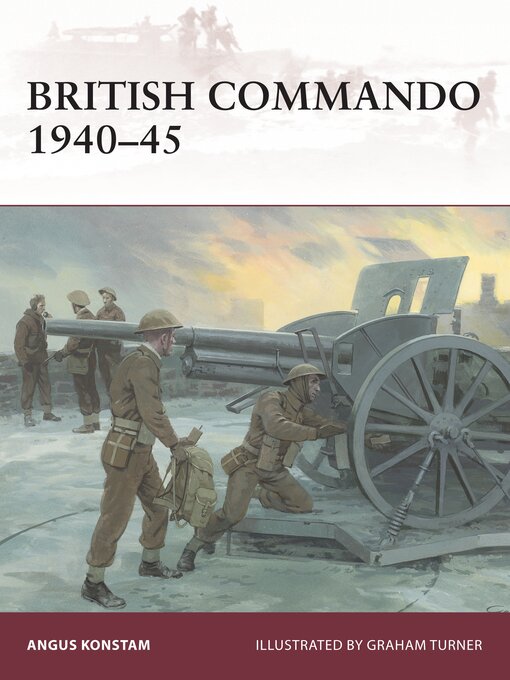 Title details for British Commando 1940-45 by Angus Konstam - Available